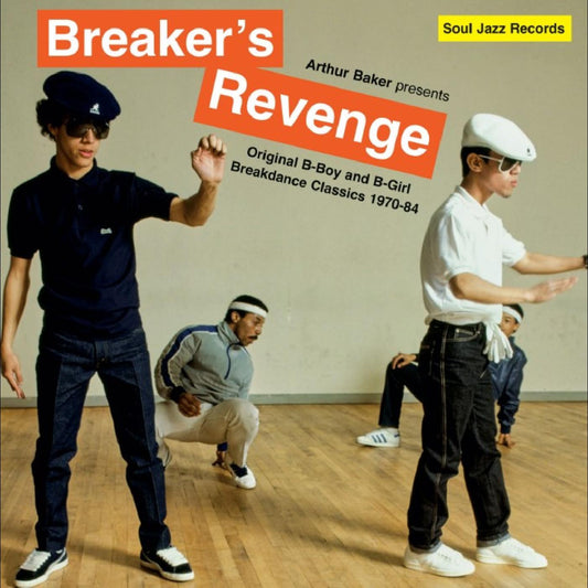 Arthur Baker - Breaker's Revenge: Original B-Boy and B-Girl Breakdance Classics 1970-84 2LP