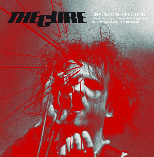 The Cure - Cracked Reflection: Live at The Ontario Theater, Washington DC, 16th November 1984 2LP