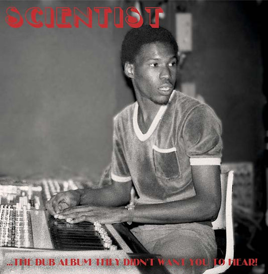 Scientist - The Dub Album They Didn't Want You to Hear! LP