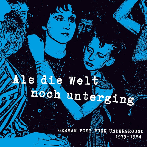 Various - Als Die Welt Noch Unterging: German Post-Punk Underground 1979-84 LP