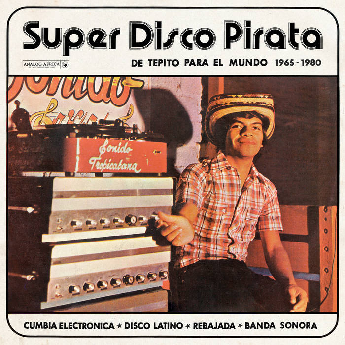 Various - Super Disco Pirata: De Tepito Para el Mundo 1965-1980 2LP