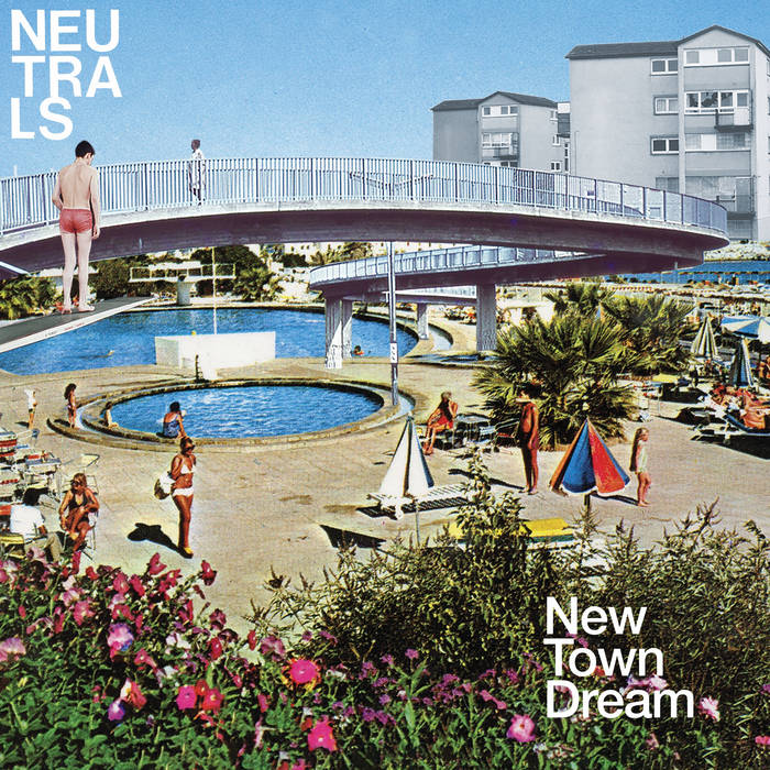 Neutrals - New Town Dream LP