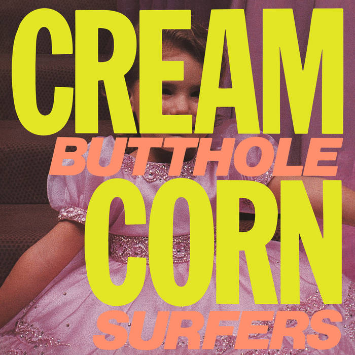 Butthole Surfers - Cream Corn from the Socket of Davis 12"