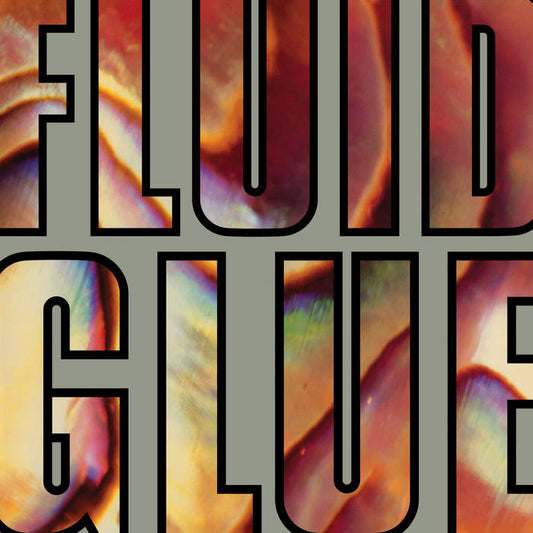 The Fluid - Glue 12"