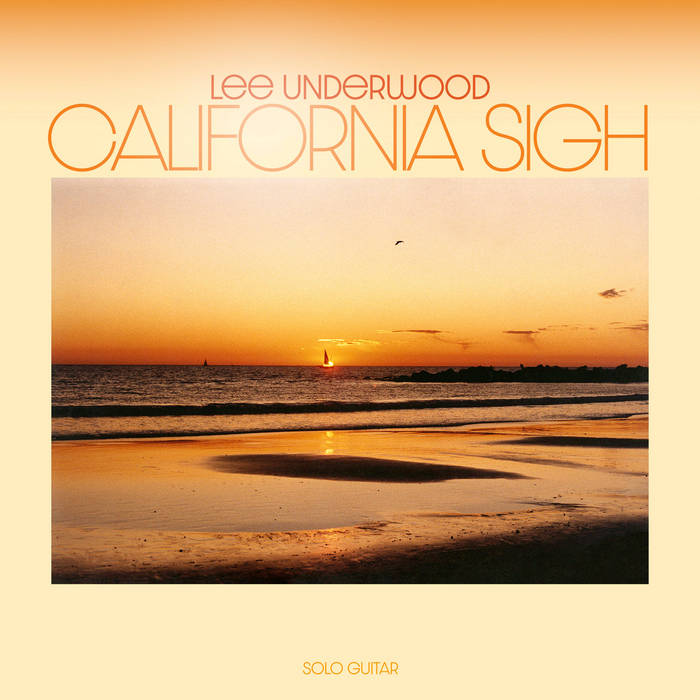 Lee Underwood - California Sigh 2LP