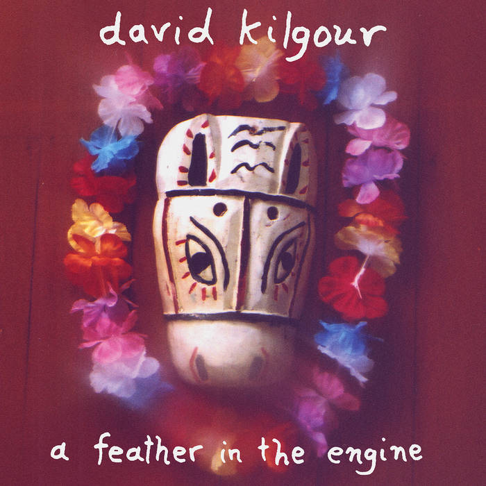 David Kilgour - A Feather in the Engine LP