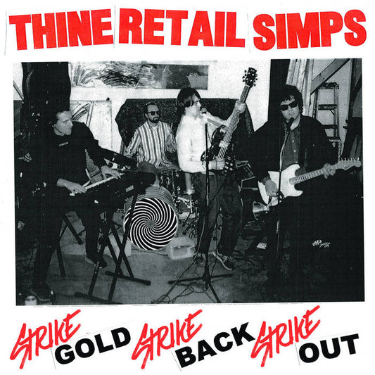 Thine Retail Simps - Strike Gold, Strike Back, Strike Out! LP