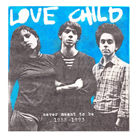 Love Child - Never Meant to Be: 1988-1993 2LP