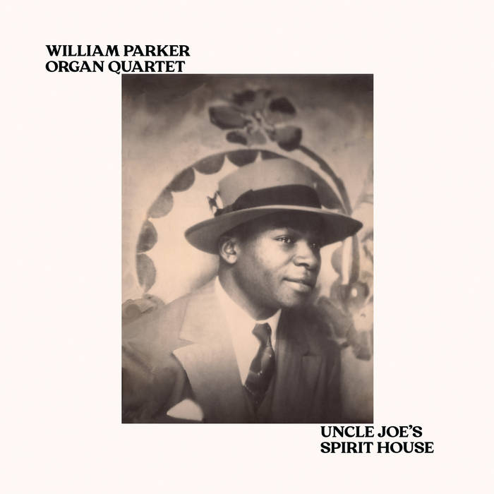 William Parker Organ Quintet - Uncle Joe's Spirit House LP