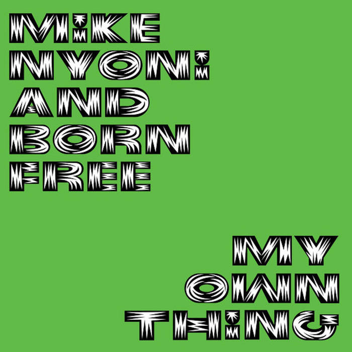 Mike Nyoni and Born Free - My Own Thing LP