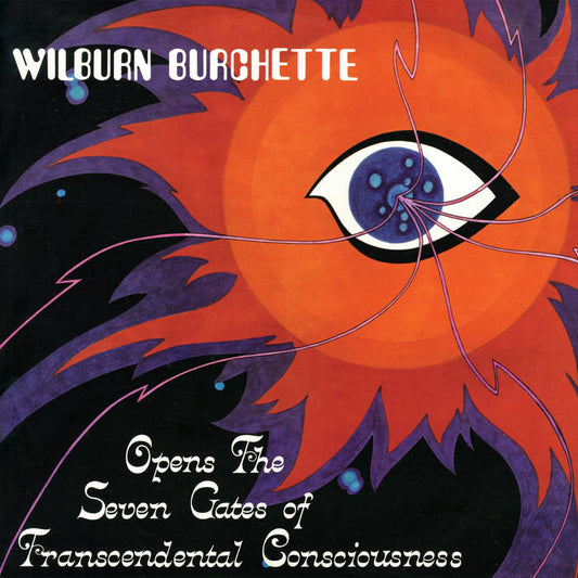 Wilburn Burchette - Opens The Seven Gates of Transcendental Consciousness LP