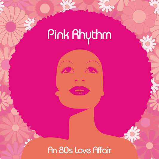 Pink Rhythm - An 80s Love Affair LP