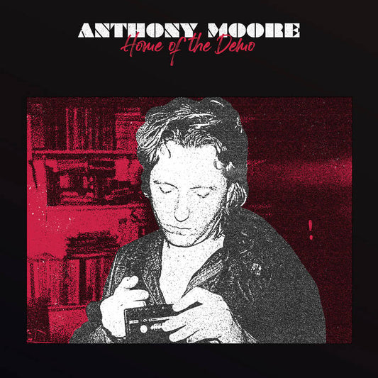 Anthony Moore - Home of the Demo LP [PRE-ORDER]