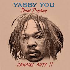 Yabby You - Dread Prophecy: Crucial Cuts LP