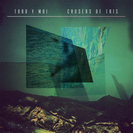 Toro y Moi - Causers of This LP