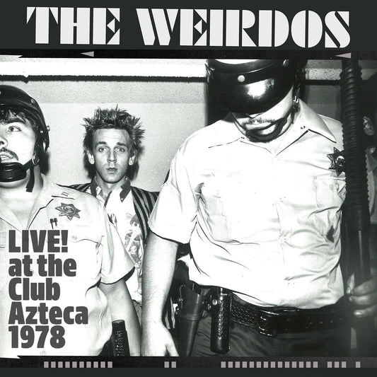 The Weirdos - Live! At The Club Azteca 1978 LP