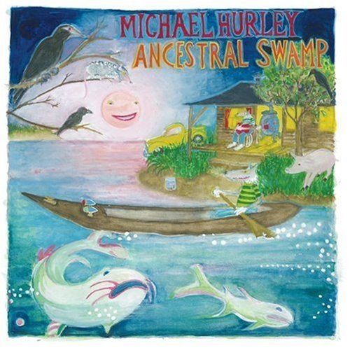 Michael Hurley - Ancestral Swamp LP